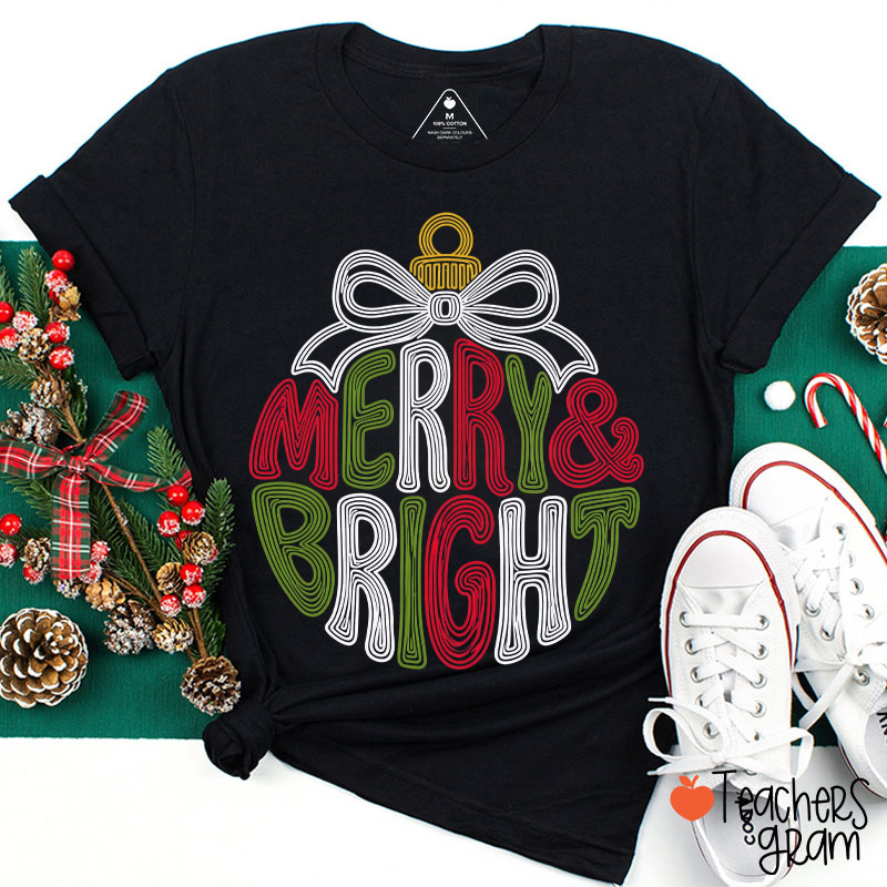 Merry And Bright Christmas Ornament Teacher T-Shirt