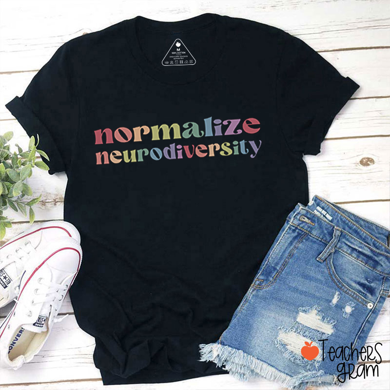 Normalize Neurodiversity Teacher T-Shirt