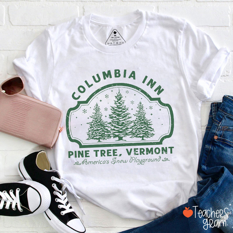 Columbia Inn Pine Tree Vermont Teacher T-Shirt