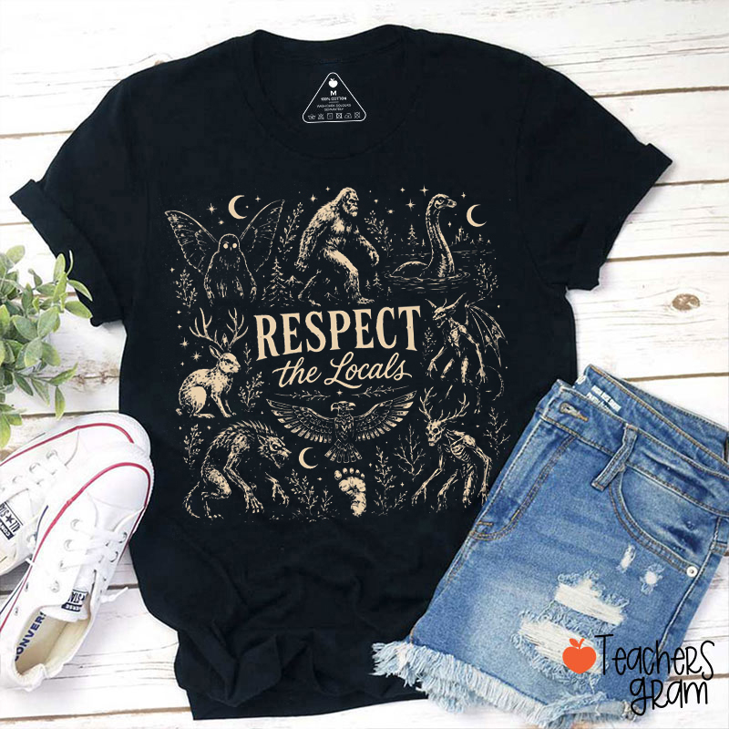 Respect The Locals Teacher T-Shirt