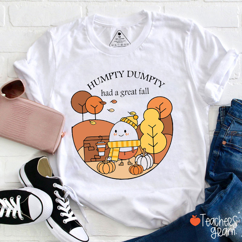 Humpty Dumpty Had A Great Fall Autumn Teacher T-Shirt