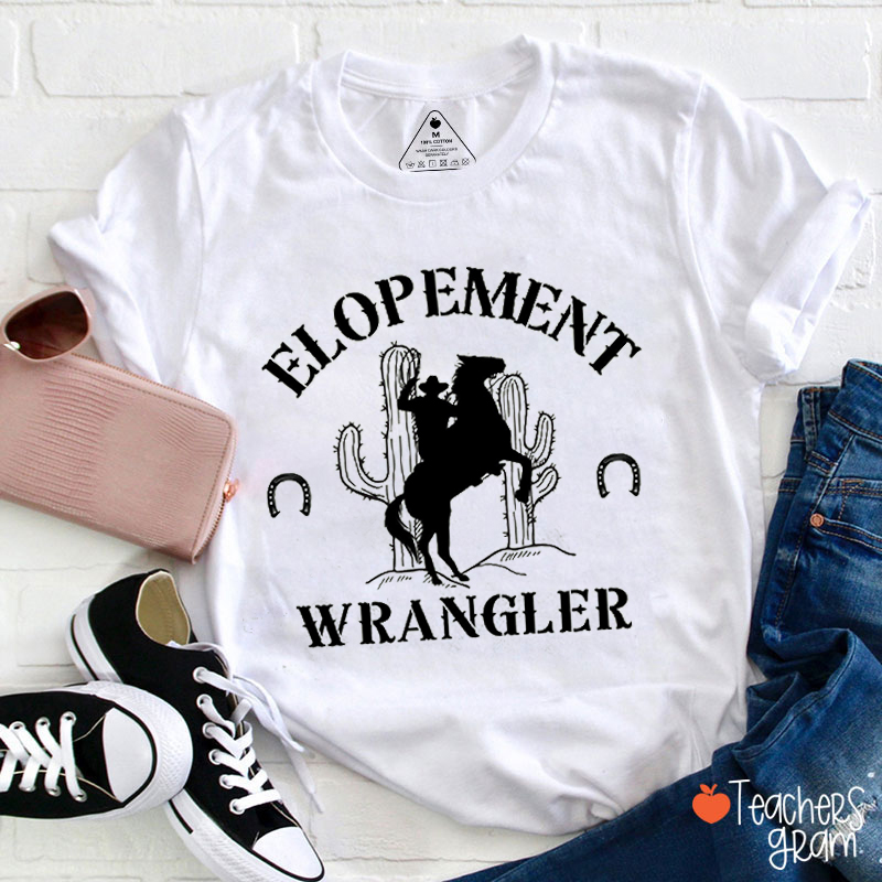 Elopement Wrangler Teacher T-Shirt