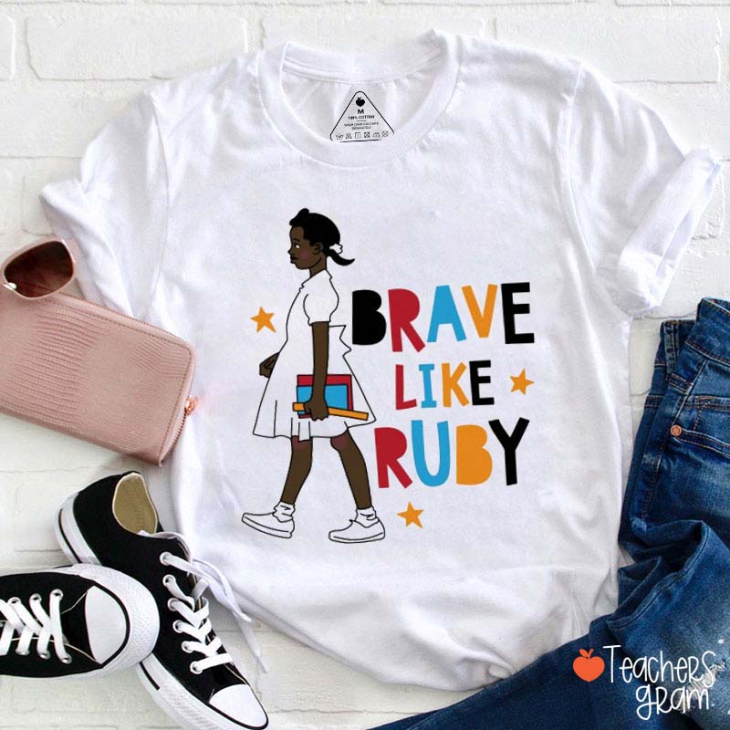 Brave Like Ruby Teacher T-Shirt