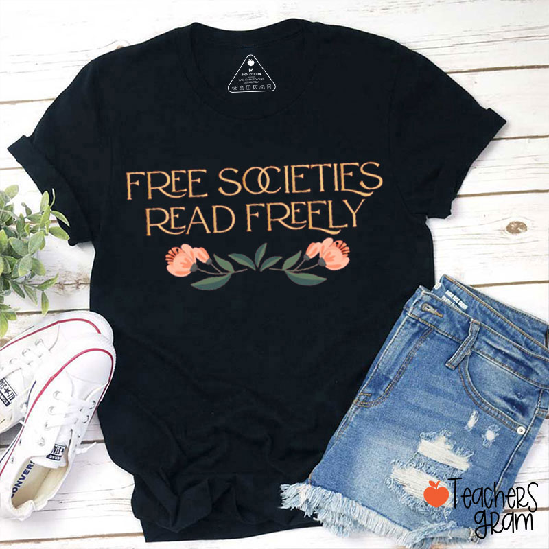 Free Societies Read Freely Teacher T-Shirt