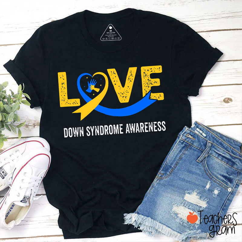 Love Down Syndrome Awareness Teacher T-Shirt