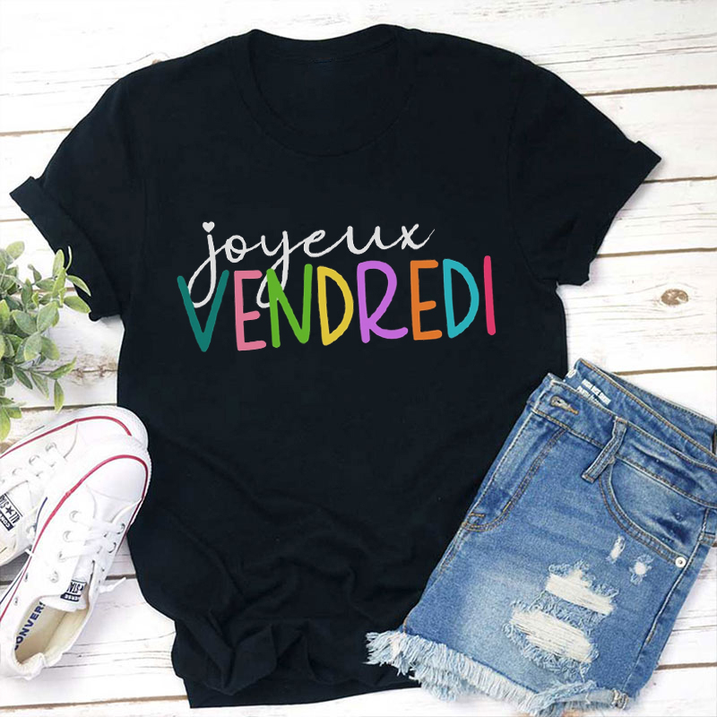 Joyeux Vendredi  French Teacher T-Shirt