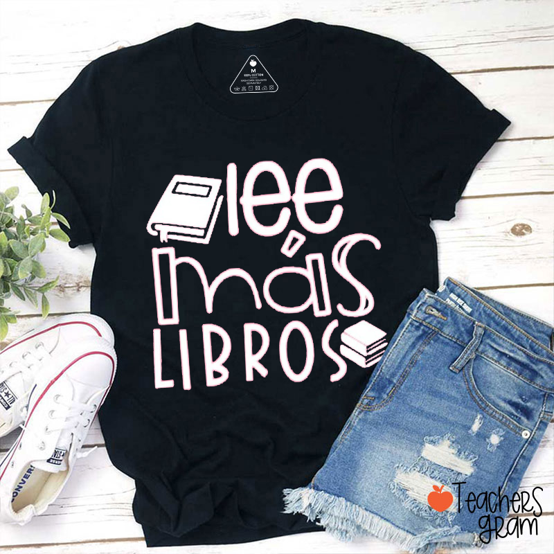 Lee Mas Libros Spanish Teacher T-Shirt