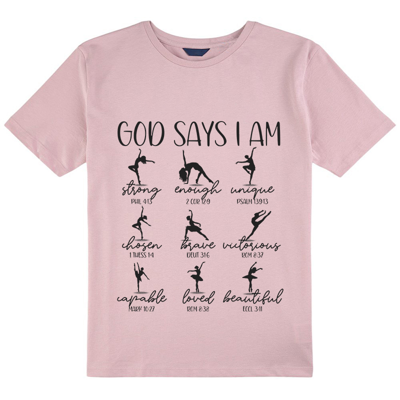 God Says I Am Dancer Class T-Shirt