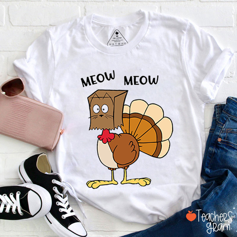 Meow Meow Turkey Teacher T-Shirt