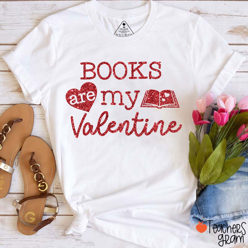 Glitter Books Are My Valentine Teacher T-Shirt