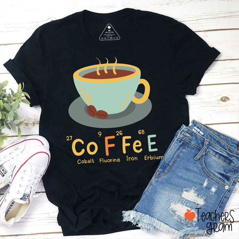 Coffee Cobalt Fluorine Iron Erbium Teacher T-Shirt