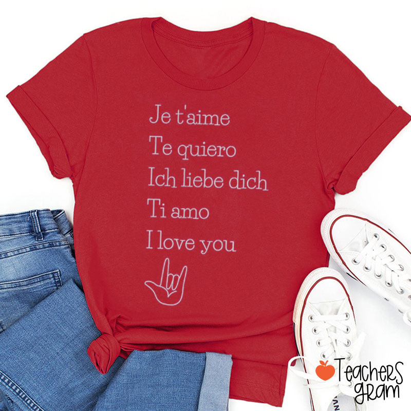 I Love You In Multiple Languages Teacher T-Shirt