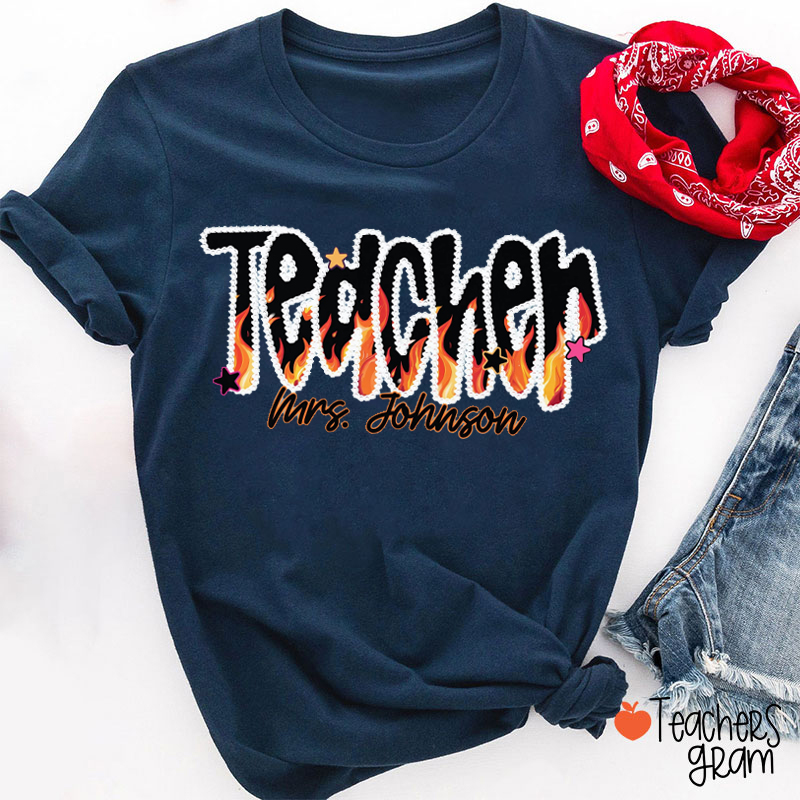 Personalized Stars And Flames Teacher T-Shirt