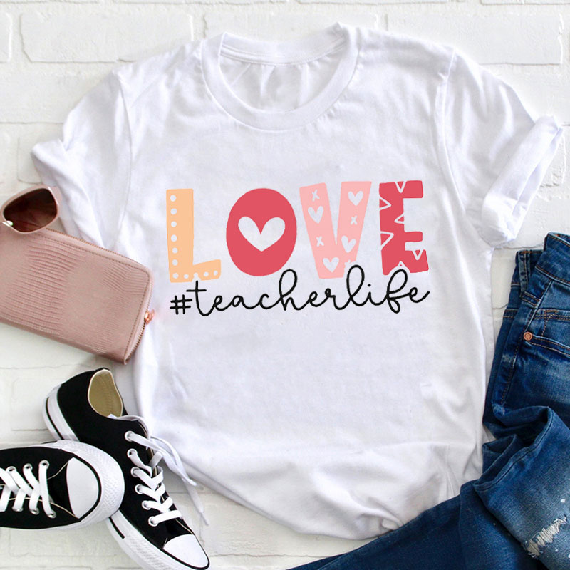 Love Teacherlife Teacher T-Shirt