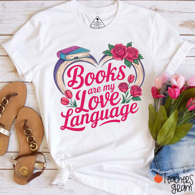 Books Are My Love Language Teacher T-Shirt