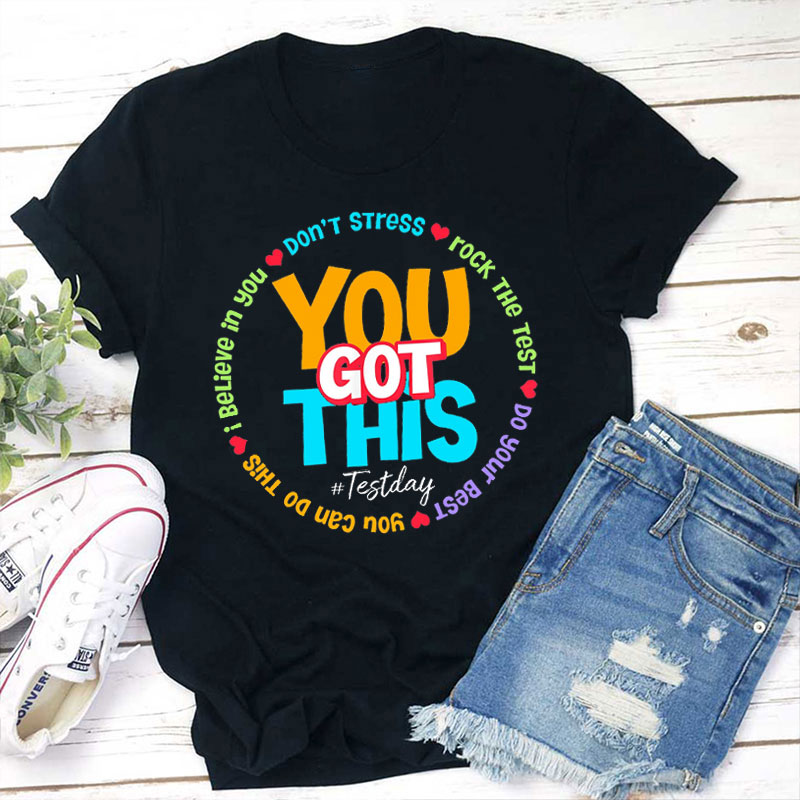 Don't Stress You Got This Teacher T-Shirt