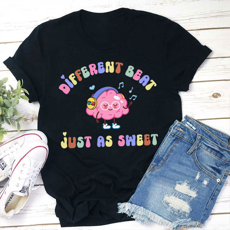 Different Beat Just As Sweet Teacher T-Shirt