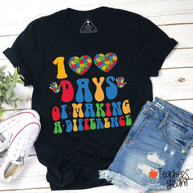 100 Days Of Making A Difference Teacher T-Shirt