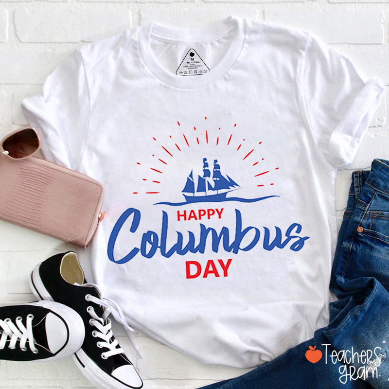 Happy Columbus Day Teacher T-Shirt
