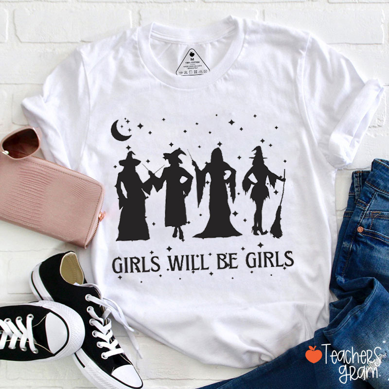 Girls Will Be Girls Witch Teacher T-Shirt