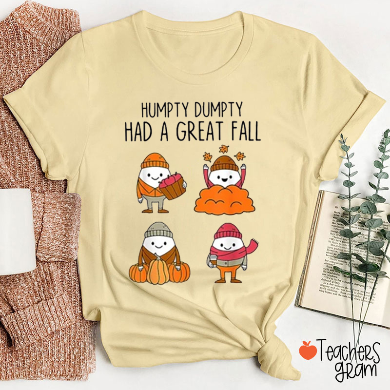 Humpty Dumpty Had A Great Fall Autumn Teacher T-Shirt