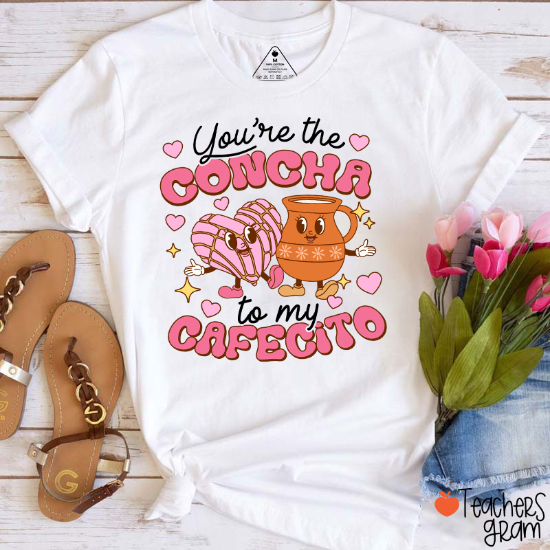 You're The Concha To My Cafecito Spanish Teacher T-Shirt