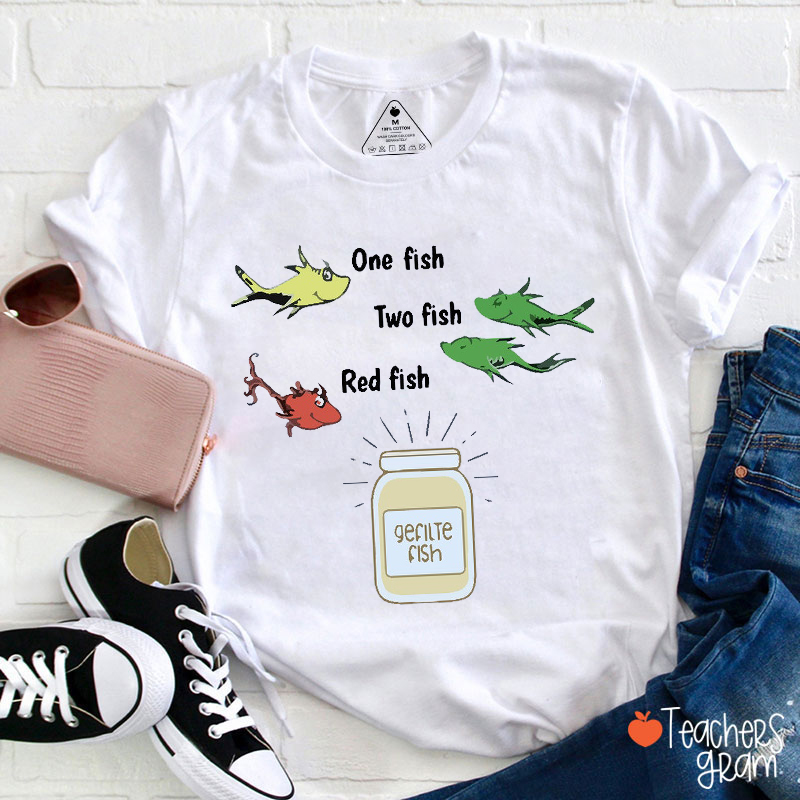 One Fish Two Fish Red Fish Teacher T-Shirt