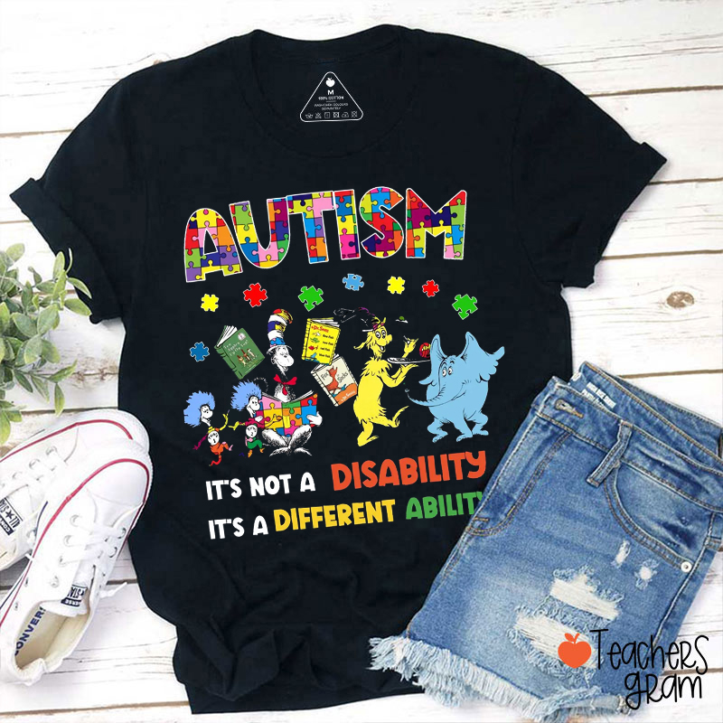 Autism It's Not A Disability It's A Different Ability Teacher T-Shirt