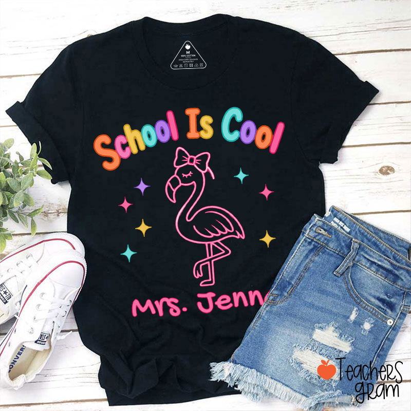 Personalized Name School Is Cool Teacher T-Shirt
