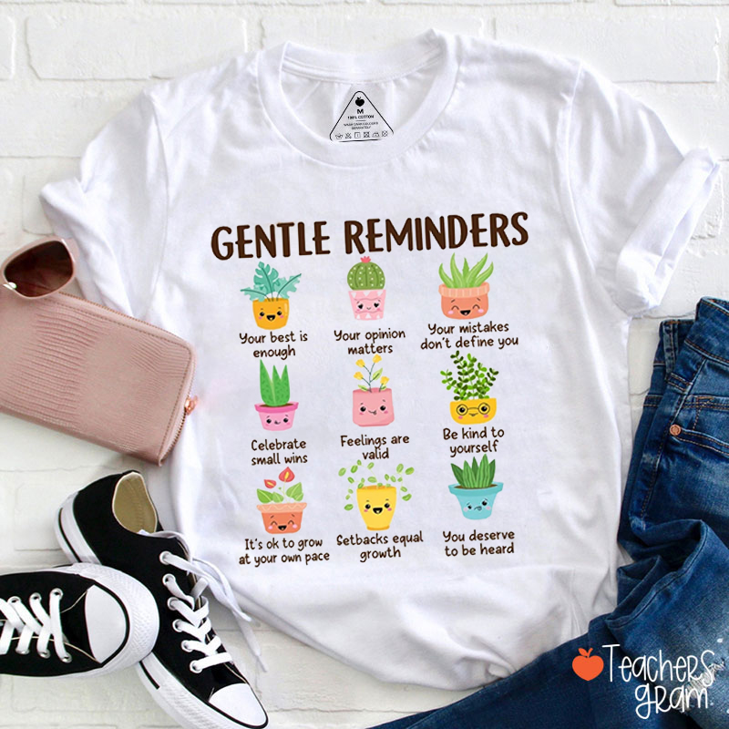Gentle Reminders Cactus Mental Health Comfort Teacher T-Shirt