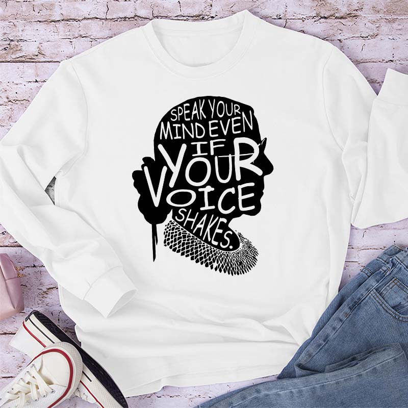 Speak Your Mind Even If Your Voice Shakes Teacher Long Sleeve T-Shirt