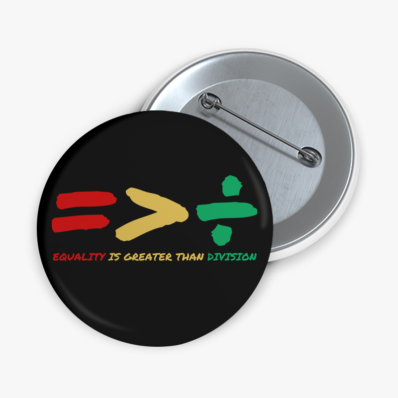Equality Is Greater Than Division Teacher Pinback Button