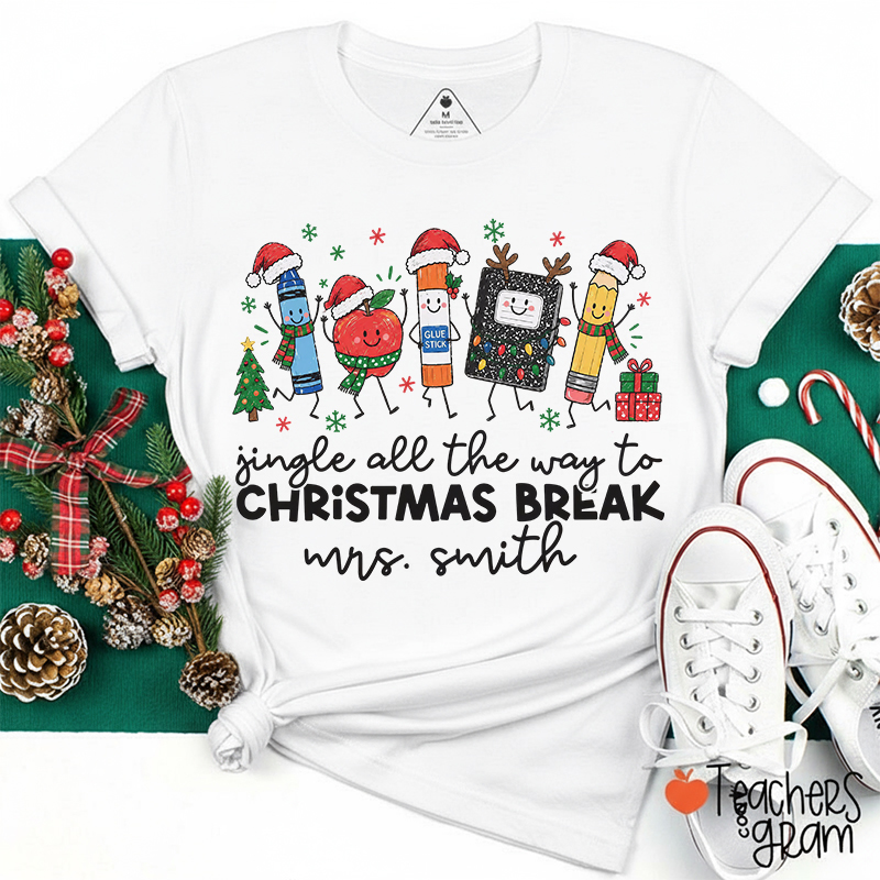 Personalized Jingle All The Way To Christmas Break Teacher T-Shirt