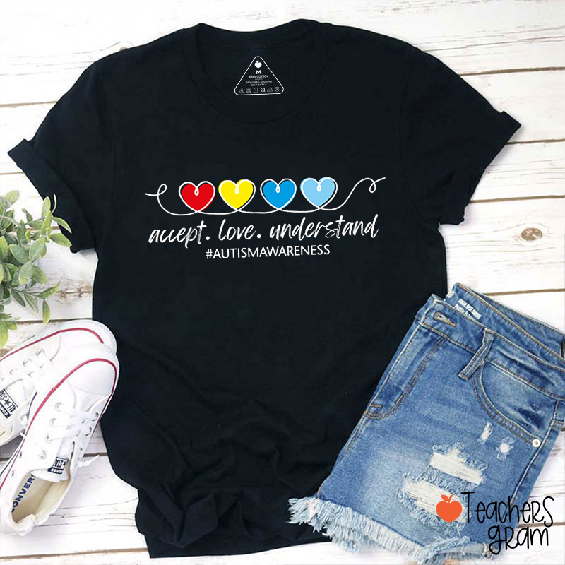 Accept Love Understand Teacher T-Shirt