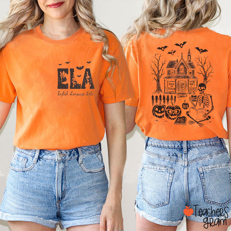 English Language Arts Trick Or Teach Teacher Two Sided T-Shirt