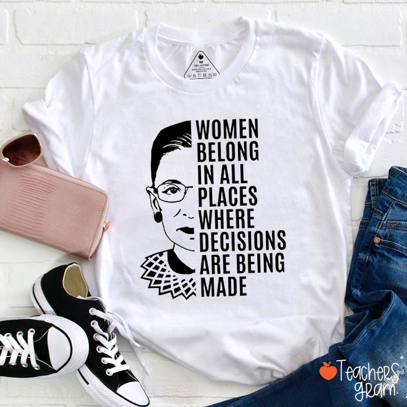 Women Belong In All Places Teacher T-Shirt