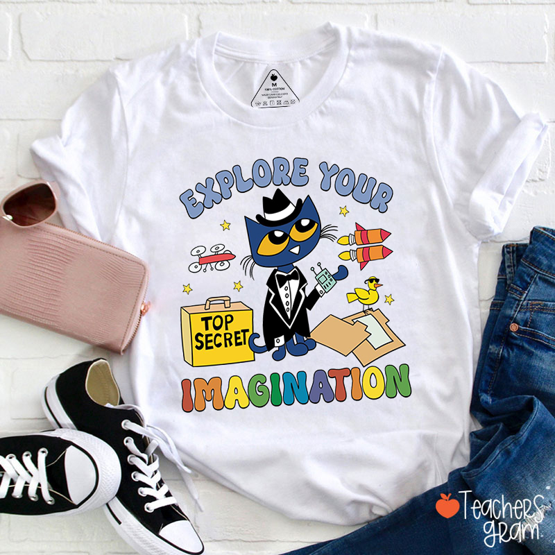Explore Your Imagination Teacher T-Shirt