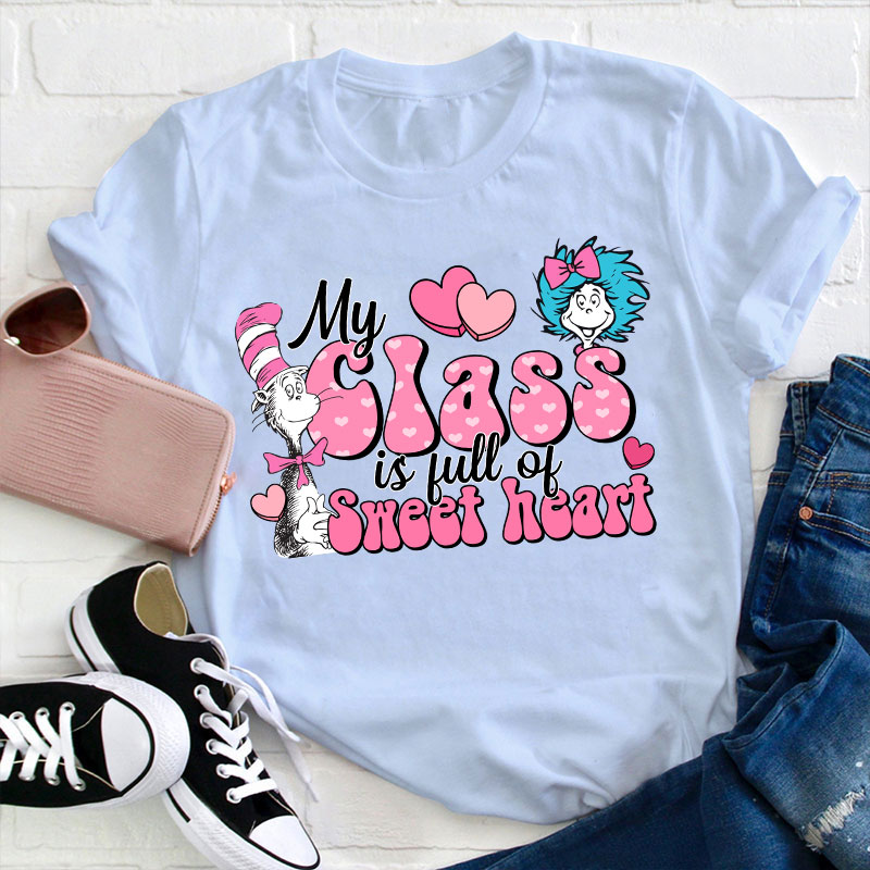 My Class Is Full Of Sweet Heart Teacher T-Shirt