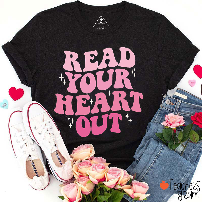 Read Your Heart Out Teacher T-Shirt