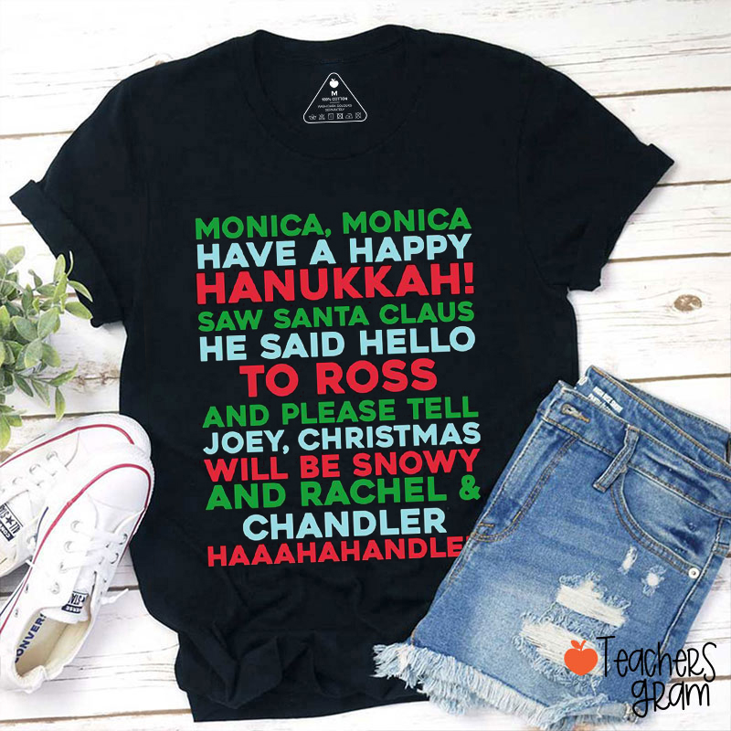 Monica Have A Happy Hanukkah Christmas Music Teacher T-Shirt