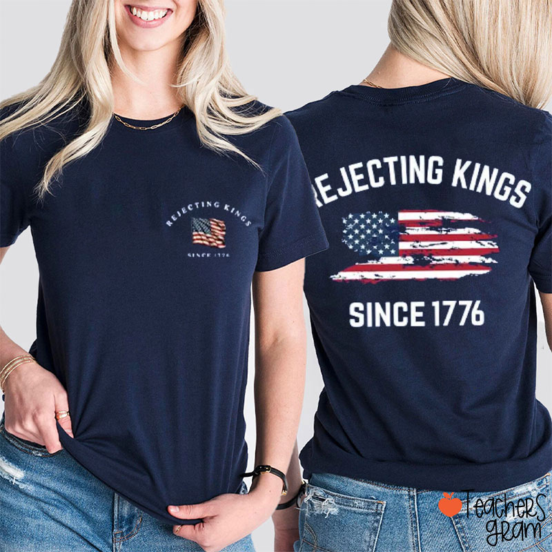 Stars And Stripes Rejecting Kings Teacher Two Sided T-Shirt