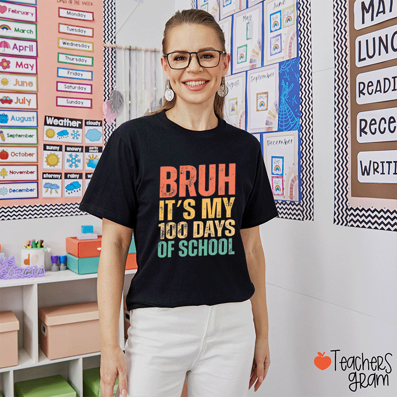 Bruh It Is My 100 Days Of School Teacher T-shirt