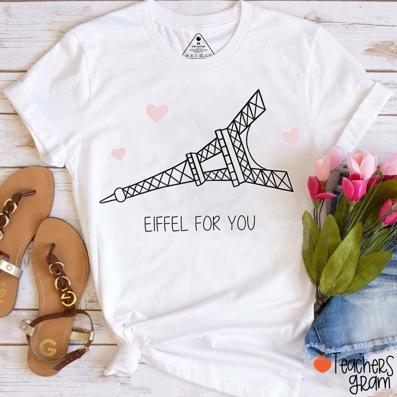 Eiffel For You French Teacher T-Shirt