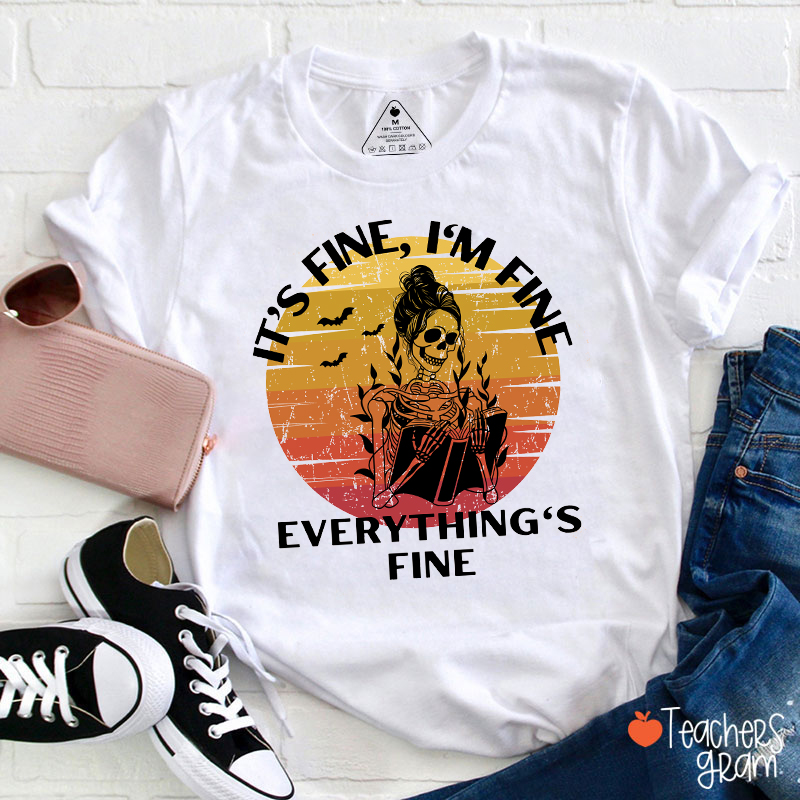 It's Fine I'm Fine Everything's Fine Halloween Teacher T-Shirt