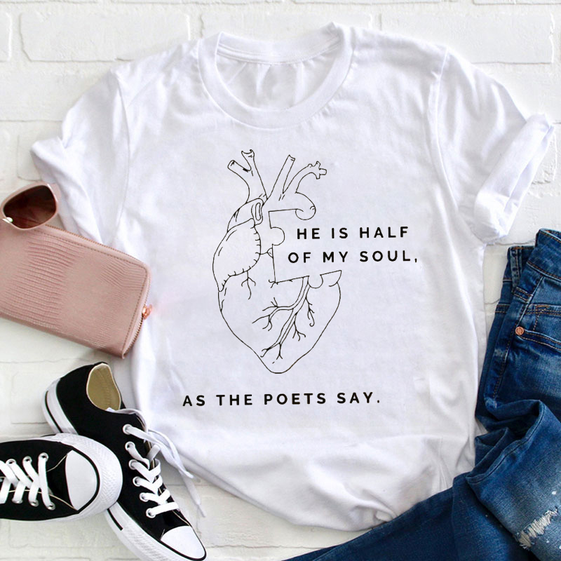 He Is Half Of My Soul Teacher T-Shirt