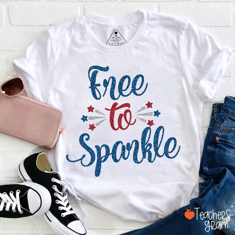 Free To Sparkle Teacher T-Shirt