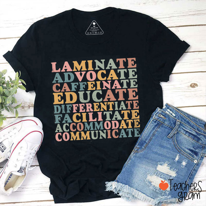 Laminate Advocate Caffeinate Educate Teacher T-Shirt