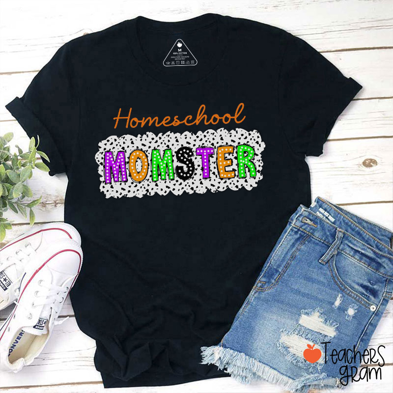 Homeschool Momster Teacher T-Shirt