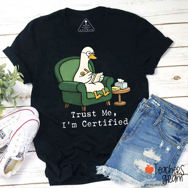 Trust Me I'm Certified Teacher T-Shirt