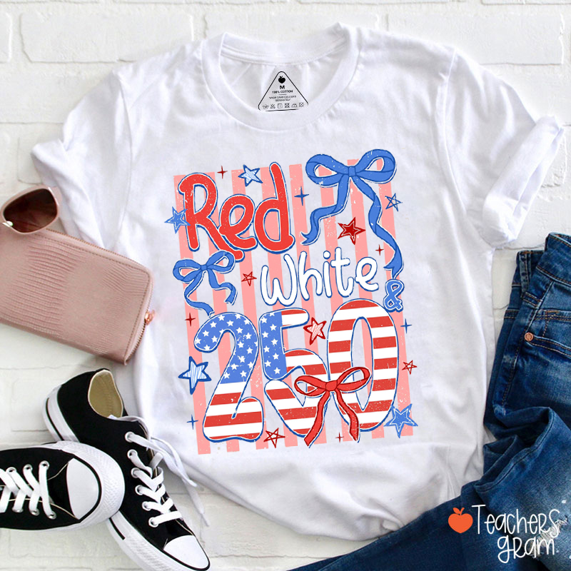 Red White 250th Anniversary Teacher T-Shirt